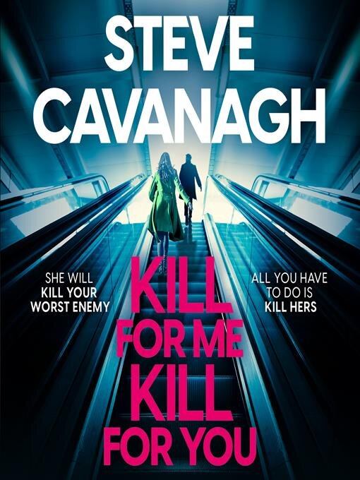Title details for Kill For Me Kill For You by Steve Cavanagh - Available